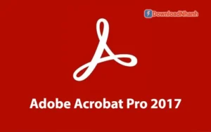 Tải Adobe Acrobat Pro DC 2017.012.20098 Full - Phần Mềm PDF Chuyên Nghiệp