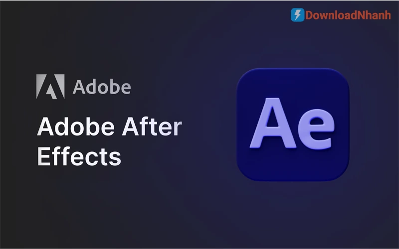 Adobe After Effects – Làm Kỹ Xảo & Motion Graphics Đỉnh Cao