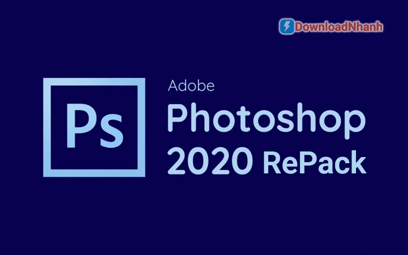 Tải Adobe Photoshop 2020 RePack Full - Phần Mềm Chỉnh Sửa Ảnh Chuyên Nghiệp
