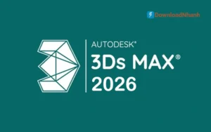 Tải Autodesk 3Ds Max 2026 – Dựng Hình 3D Thế Hệ Mới