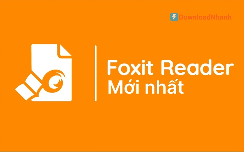 Tải Foxit Reader – Phần Mềm Đọc File PDF Nhẹ, Dễ Dùng