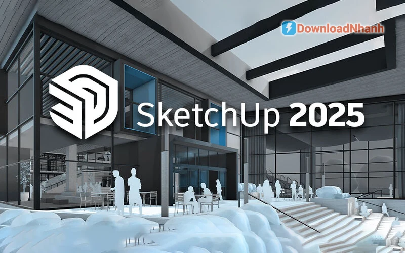 Tải SketchUp 2025 Full - Thiết kế 3D hiện đại, tối ưu hiệu suất