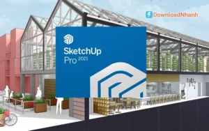 Tải SketchUp Pro 2021 - Phần mềm thiết kế 3D mạnh mẽ, dễ dùng