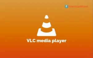Tải VLC Media Player – Trình phát video miễn phí cho Windows/Mac