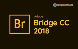 Tải Adobe Bridge CC 2018 Full – Công Cụ Quản Lý File Cho Adobe