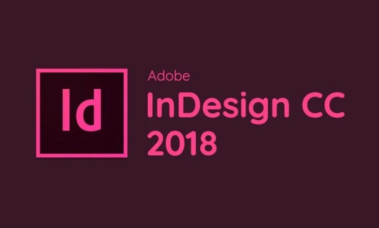 Tải Adobe InDesign CC 2018 Full – Phần Mềm Dàn Trang Chuyên Nghiệp