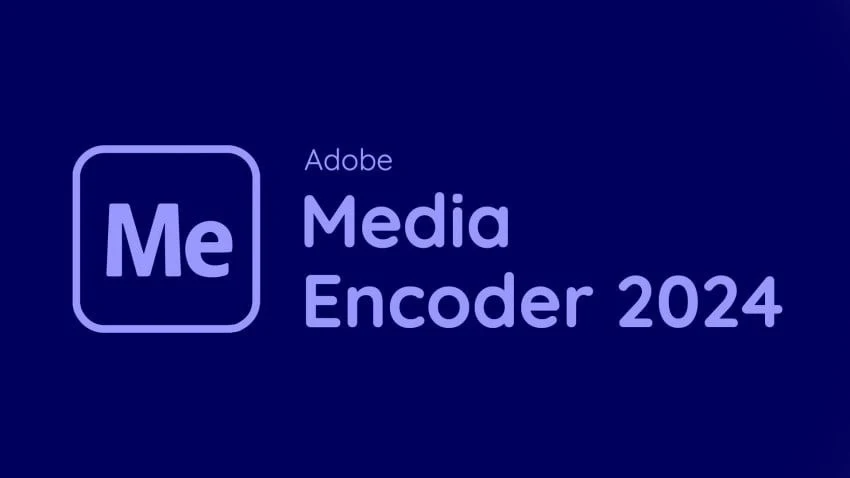 Tải Adobe Media Encoder 2024 Full – Phần Mềm Xuất Video & Chuyển Đổi Định Dạng