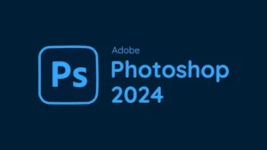 Tải Adobe Photoshop 2024 Full – Phần Mềm Chỉnh Sửa Ảnh & Thiết Kế Đồ Họa