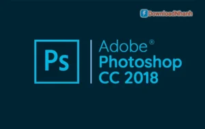 Tải Adobe Photoshop CC 2018 Full – Phần Mềm Chỉnh Sửa Ảnh & Thiết Kế Đồ Họa