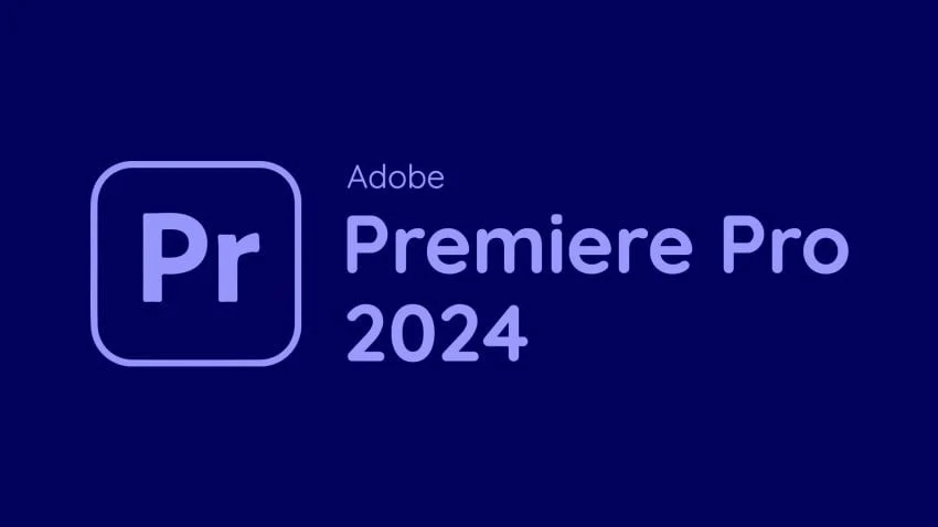 Tải Adobe Premiere Pro 2024 Full – Phần Mềm Dựng Phim & Chỉnh Sửa Video Chuyên Nghiệp