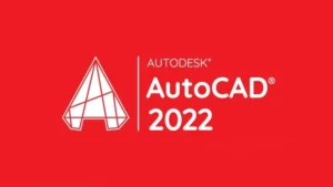 Tải AutoCAD 2022 Full – Phần mềm vẽ kỹ thuật 2D & 3D chuyên nghiệp